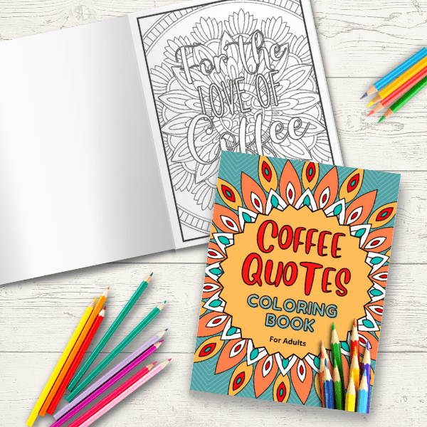 Coffee Quotes Coloring Book For Adults cover page - The Print Collection